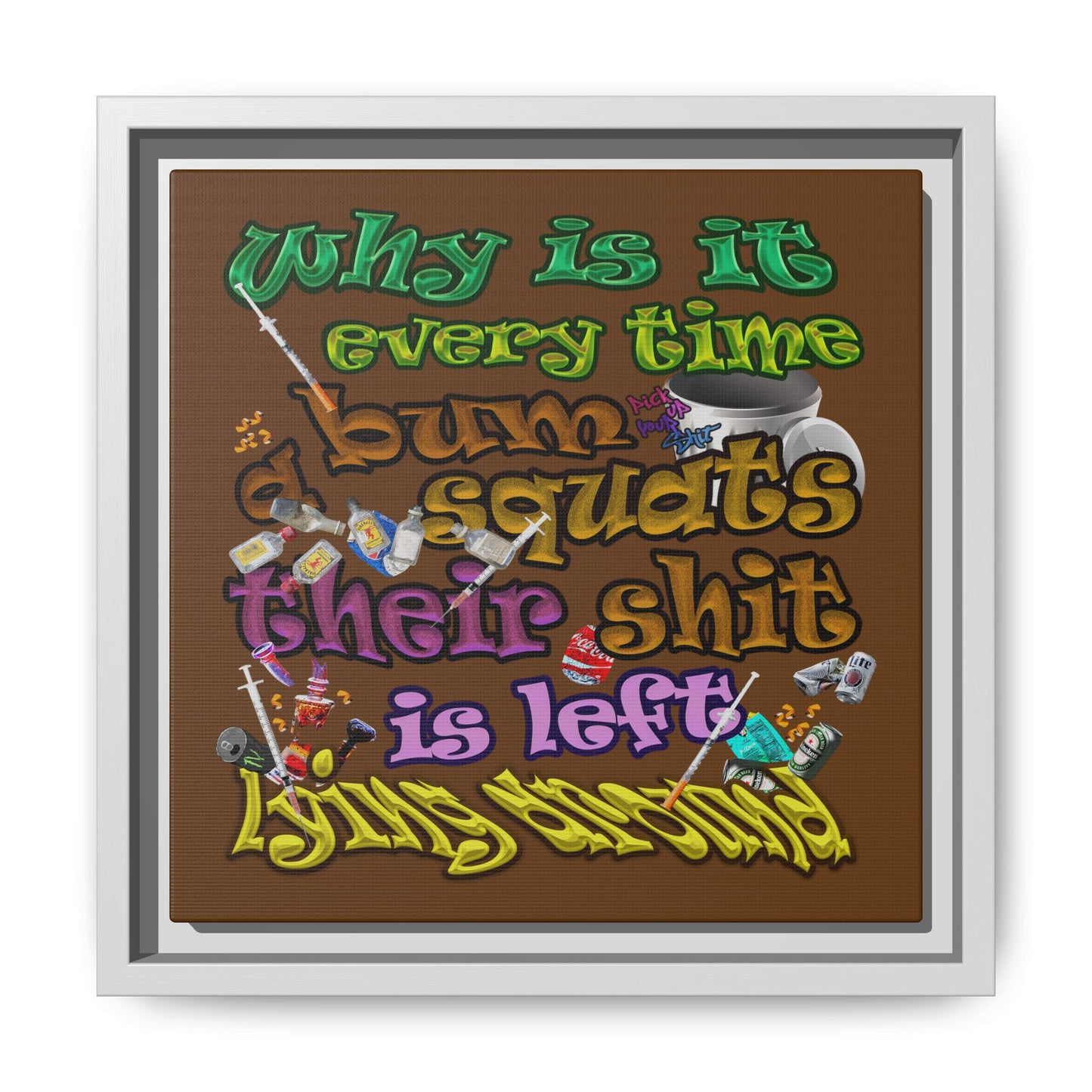 the bum's shit - framed canvas art (brown)