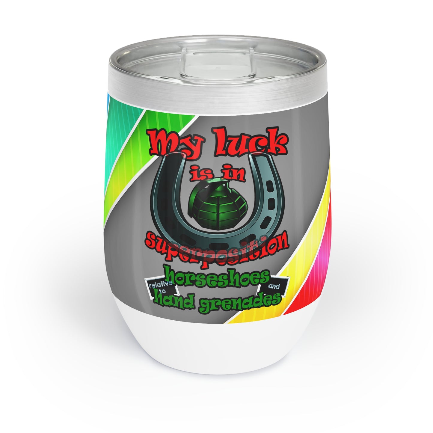 my luck - Chill Wine Tumbler (rainbow split)