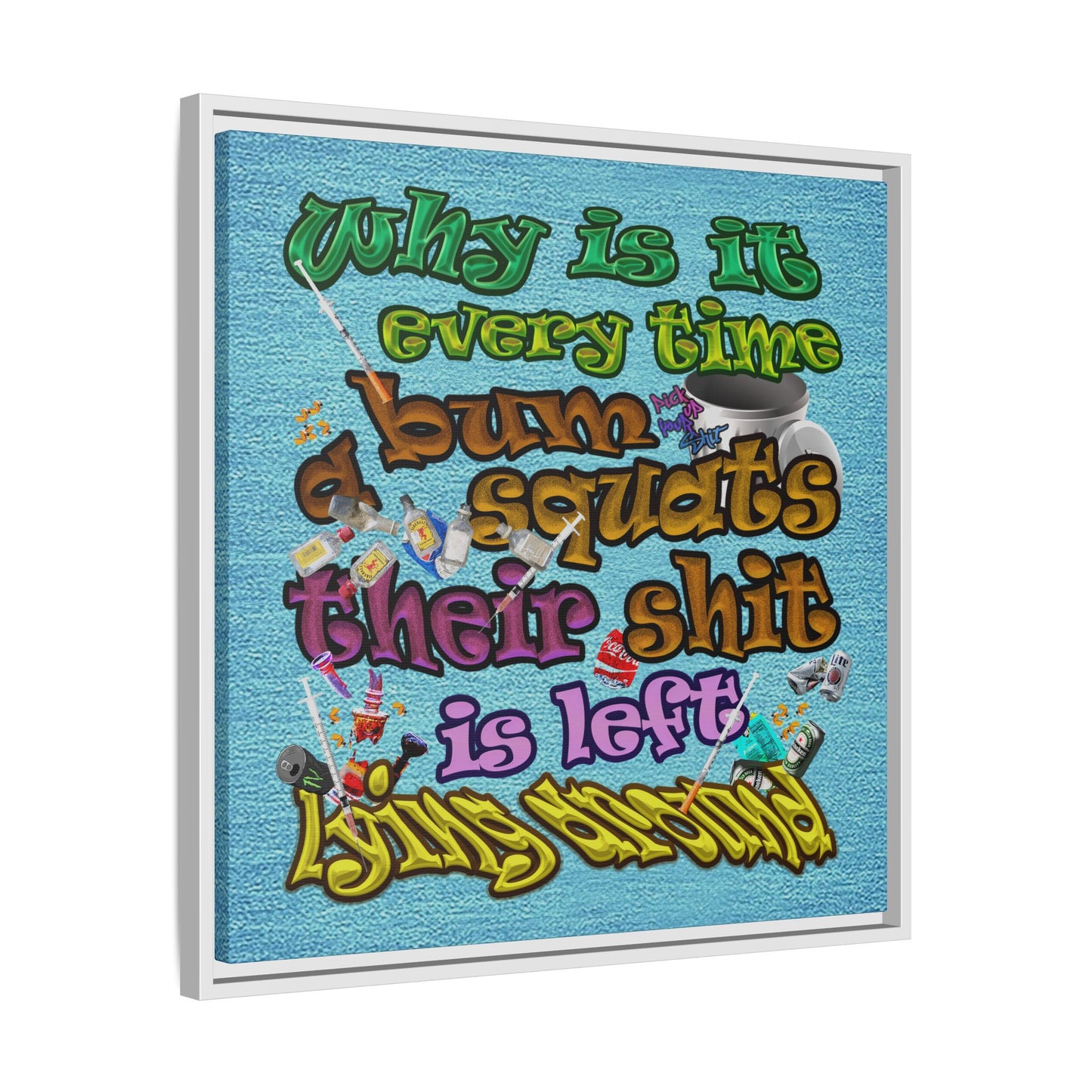 the bum's shit - framed canvas art (faded blue)