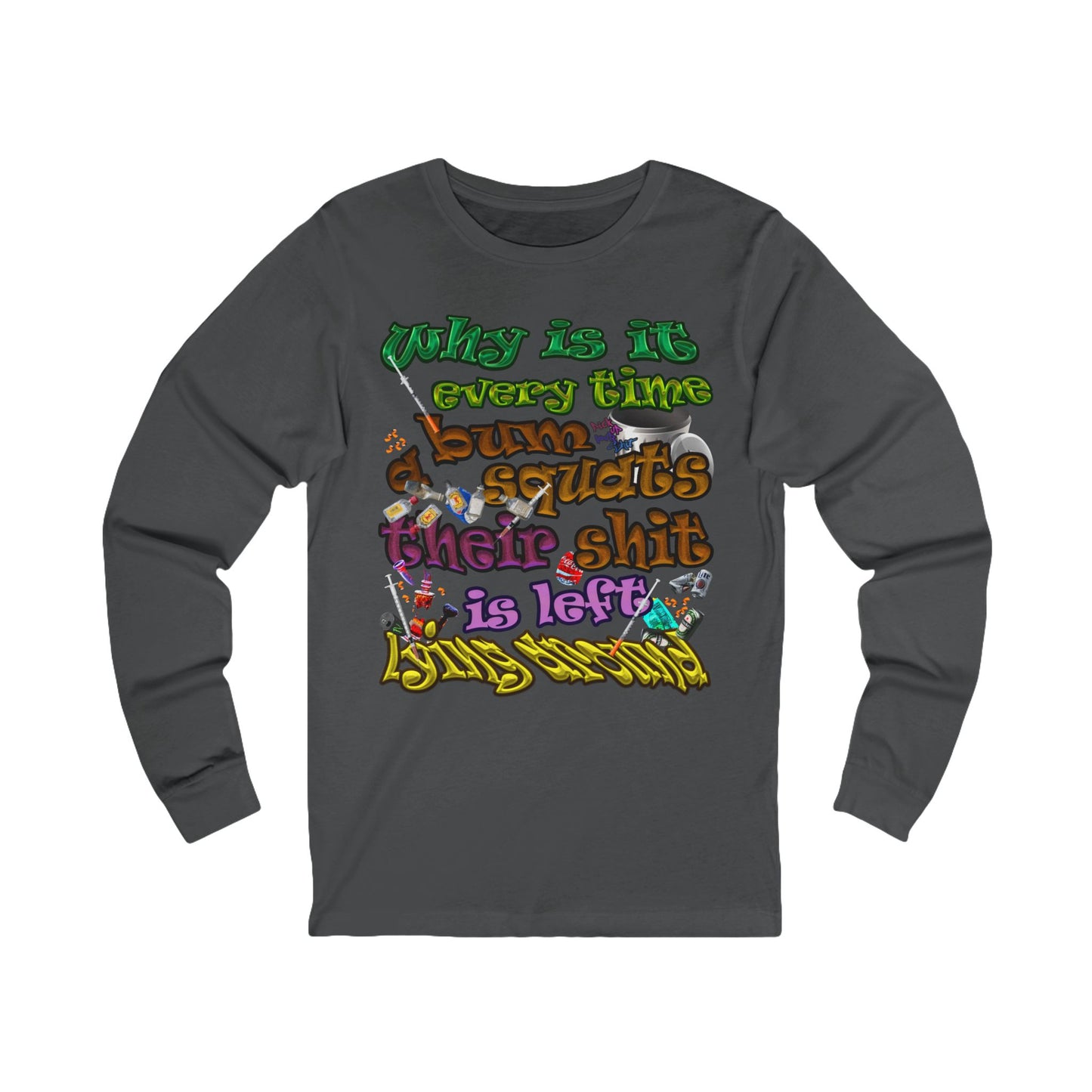 the bum's shit - Unisex Jersey Long Sleeve Tee
