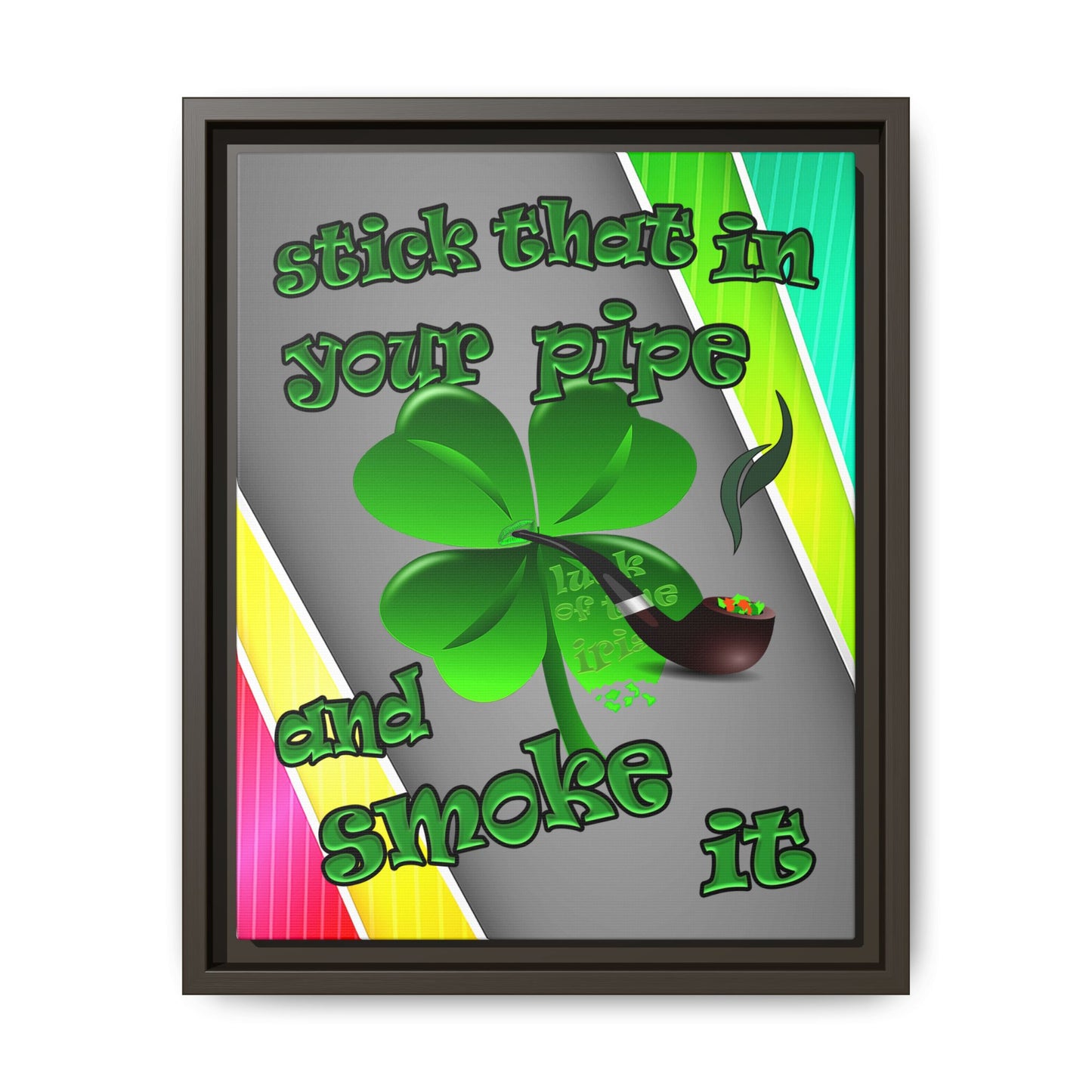 stick that in your pipe and smoke it - framed canvas art (rainbow split)