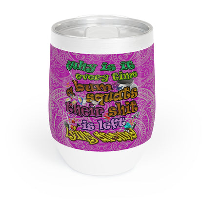 the bum's shit - Chill Wine Tumbler (pink swirl)