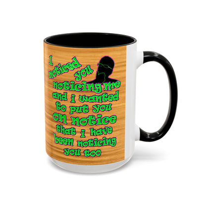 noticed you noticing - Accent Mug (butterscotch wood finish)
