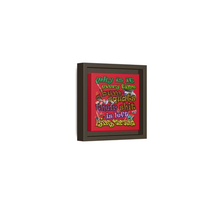 the bum's shit - framed canvas art (dark red)