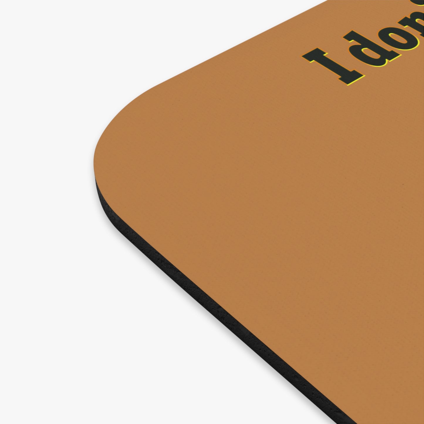 I don't care that your grey - Mouse Pad (Rectangle) (light brown)