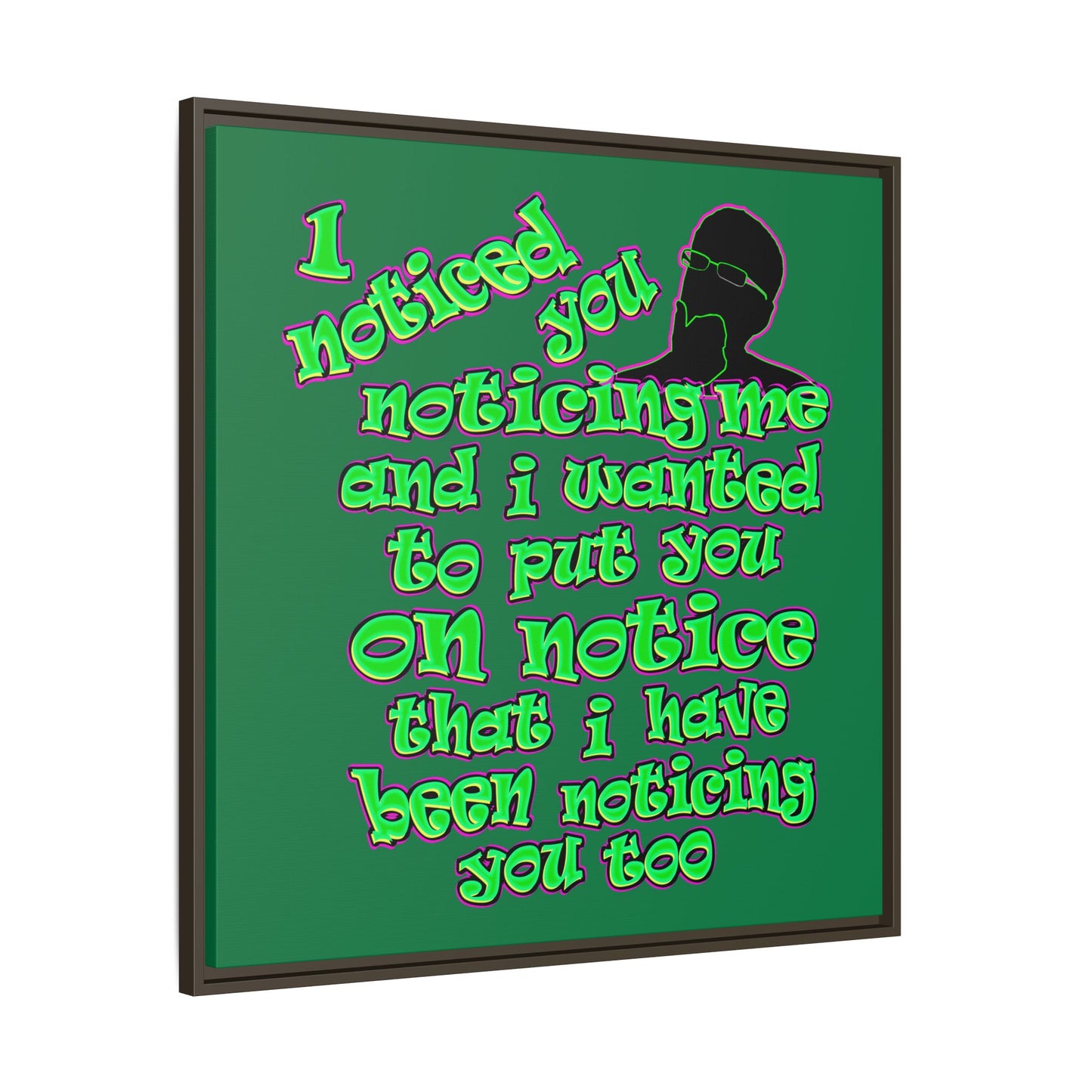 noticed you noticing - framed canvas art (dark green)
