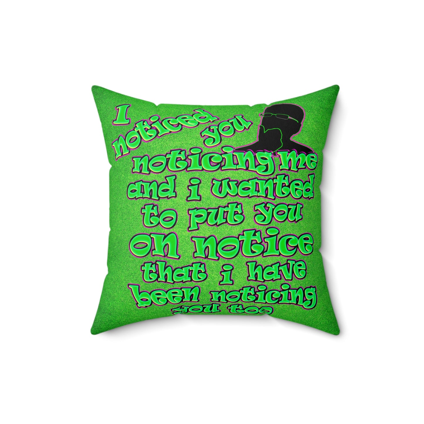 noticed you noticing - Spun Polyester Square Pillow - (green turf)