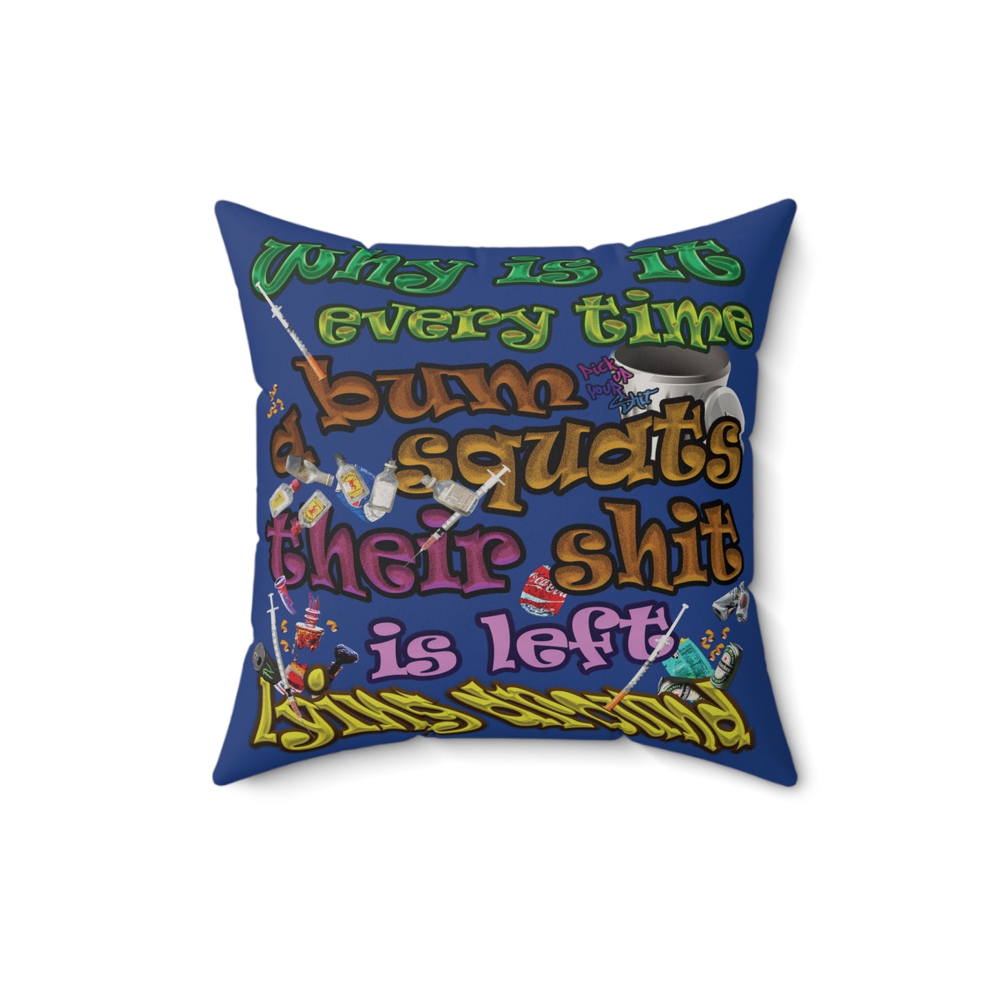 the bum's shit - Faux Suede Square Pillow - (dark blue)