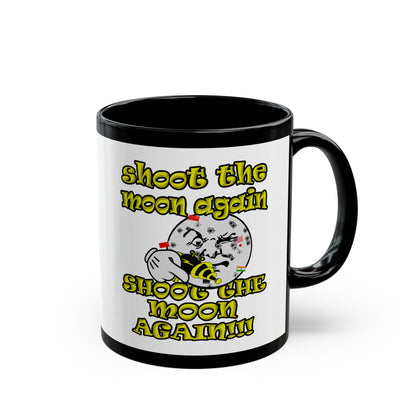 shoot the moon again - Black Mug (white)