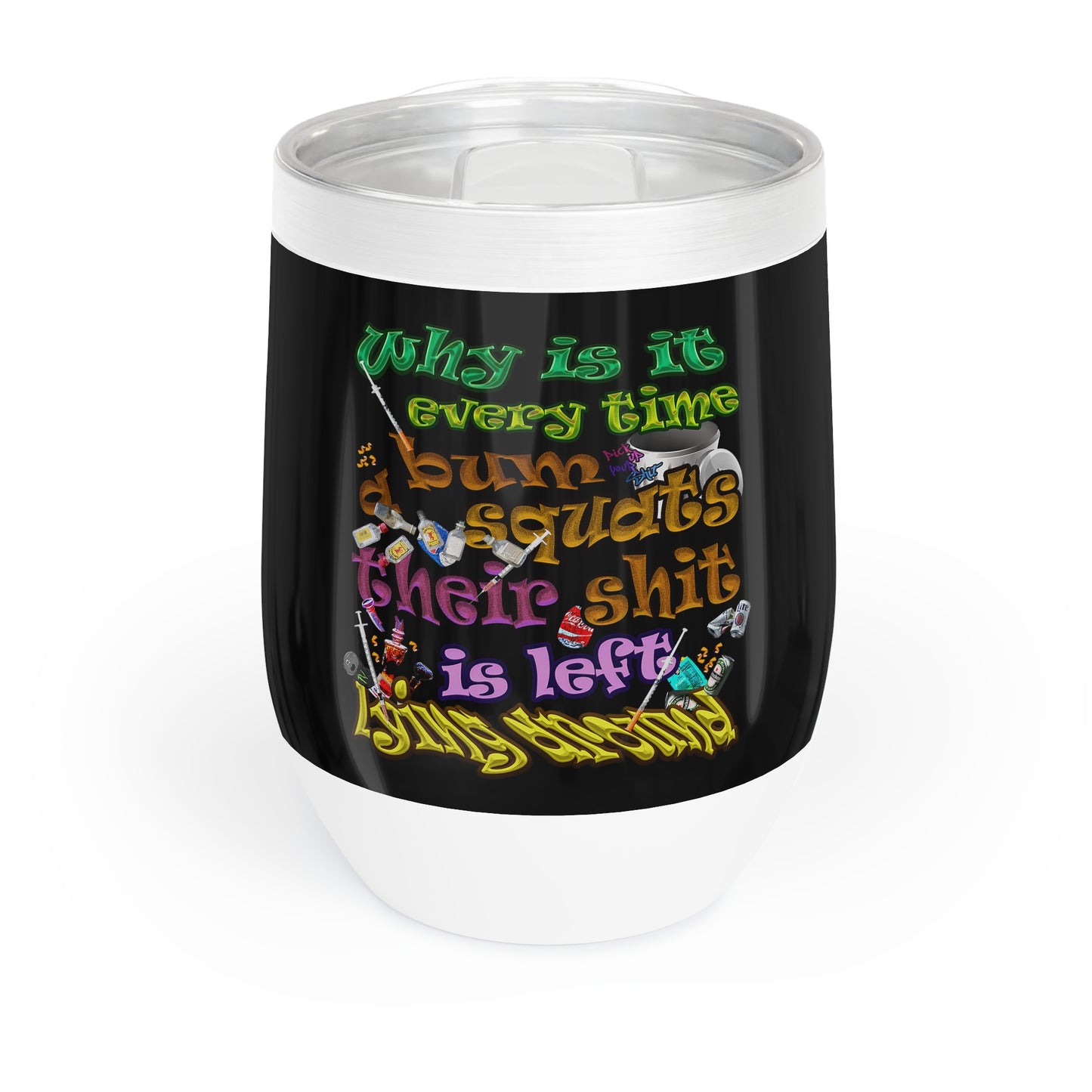 the bum's shit - Chill Wine Tumbler (black)