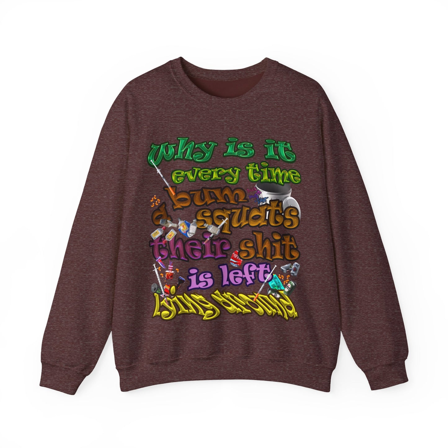 the bum's shit - Unisex Heavy Blend™ Crewneck Sweatshirt