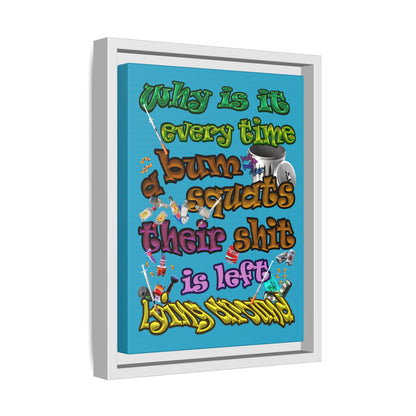 the bum's shit - framed canvas art (turquoise)