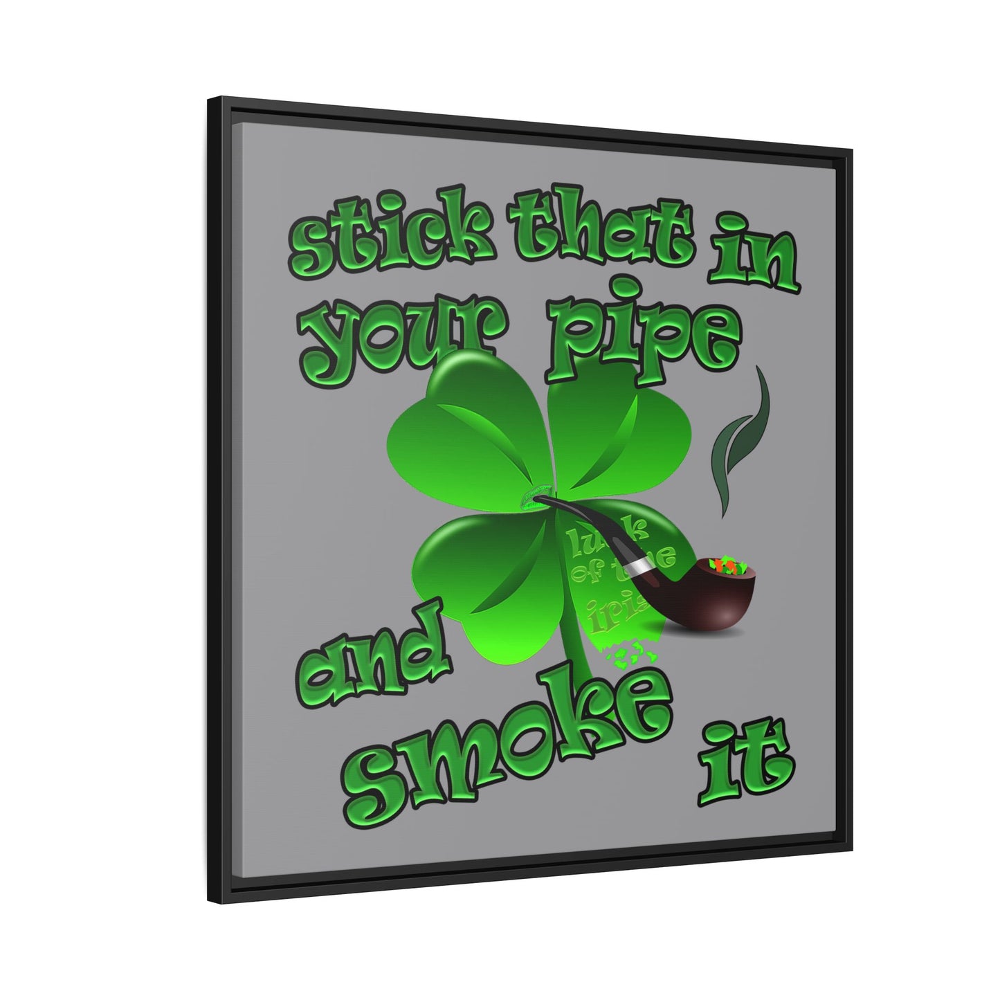 stick that in your pipe and smoke it - framed canvas art (grey)