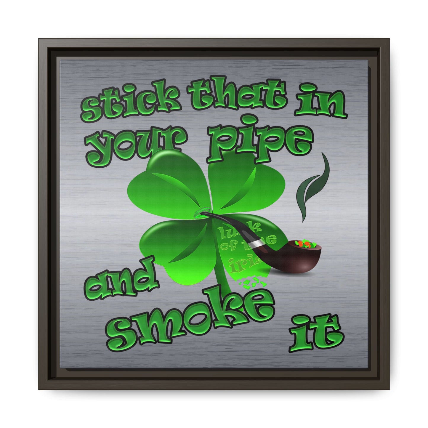 stick that in your pipe and smoke it - framed canvas art (brushed nickel)