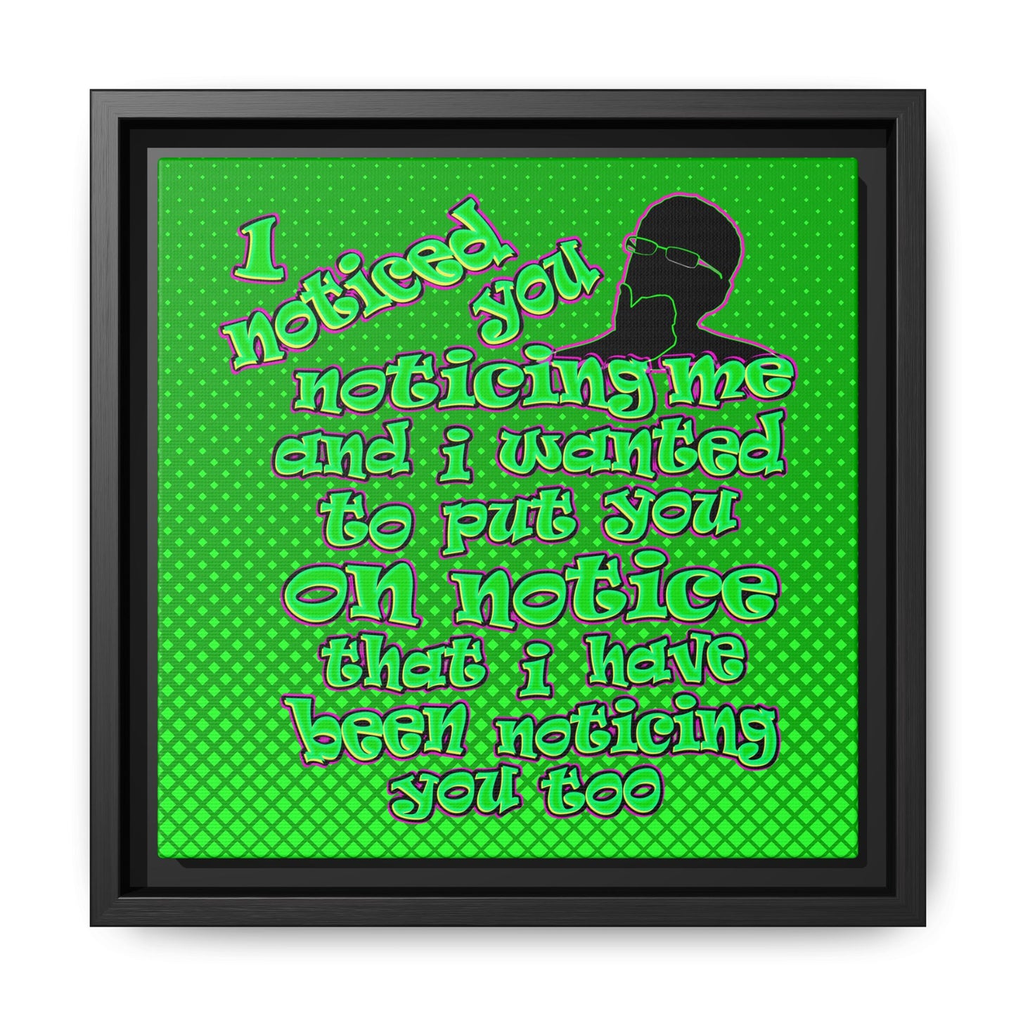 noticed you noticing - framed canvas art (logo green)
