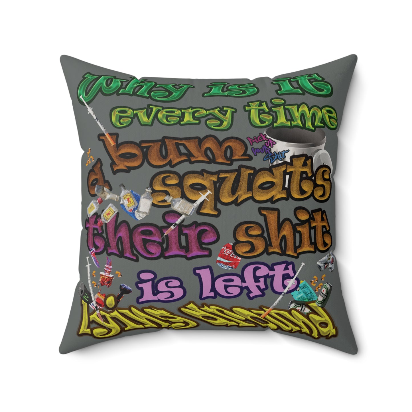 the bum's shit - Faux Suede Square Pillow - (dark grey)