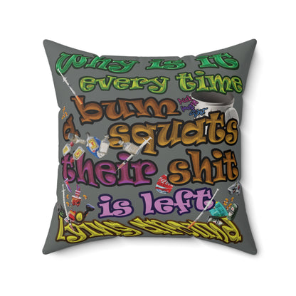the bum's shit - Faux Suede Square Pillow - (dark grey)