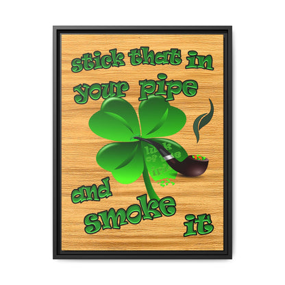 stick that in your pipe and smoke it - framed canvas art (butterscotch wood finish)
