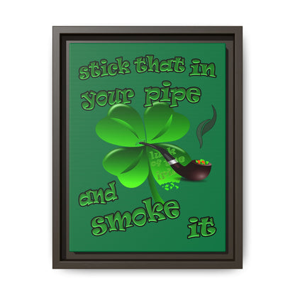 stick that in your pipe and smoke it - framed canvas art (dark green)