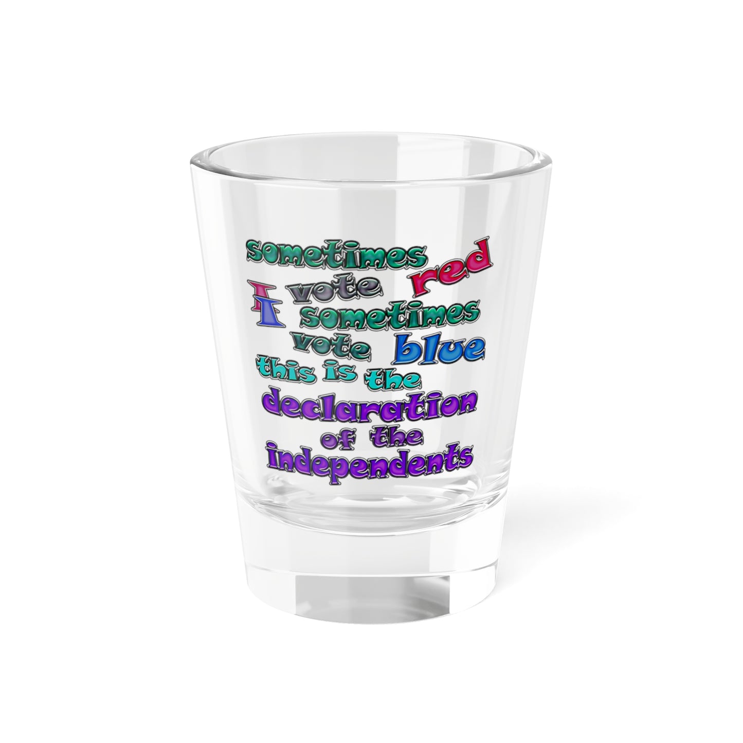 declaration of the independents - Shot Glass