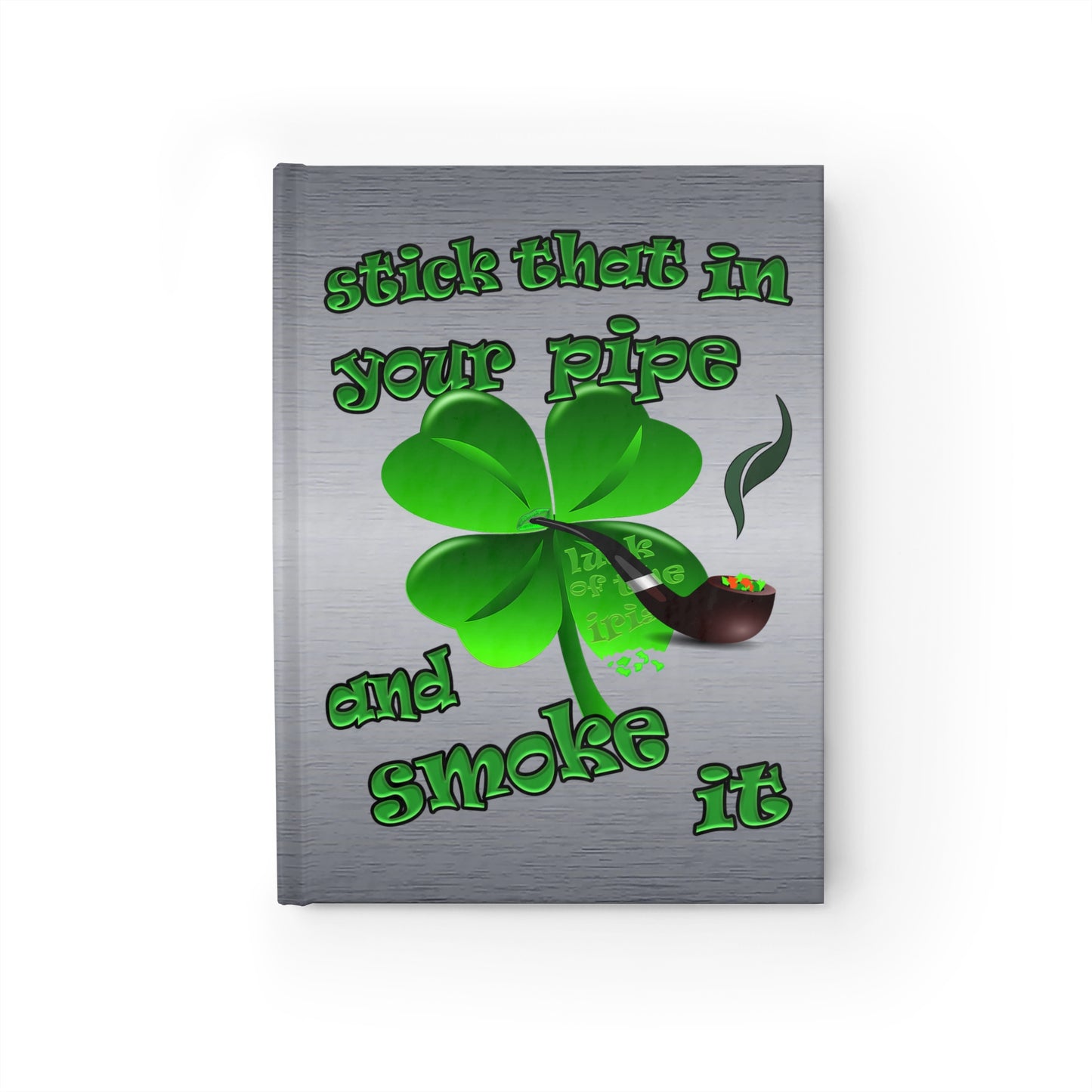 stick that in your pipe and smoke it - journal-blank (brushed nickel)