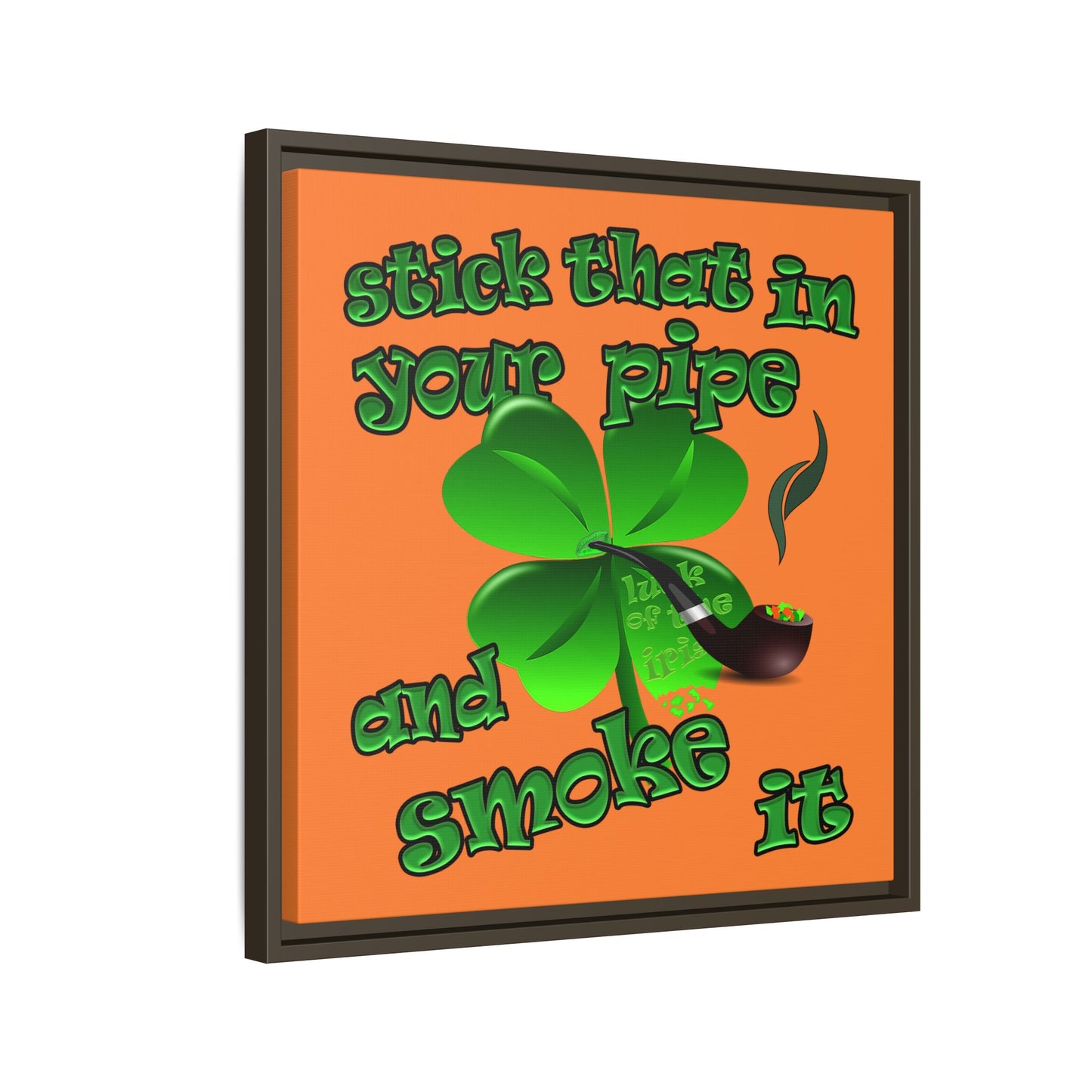 stick that in your pipe and smoke it - framed canvas art (crusta)