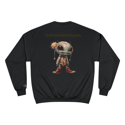 I don't care that your grey - Champion Sweatshirt