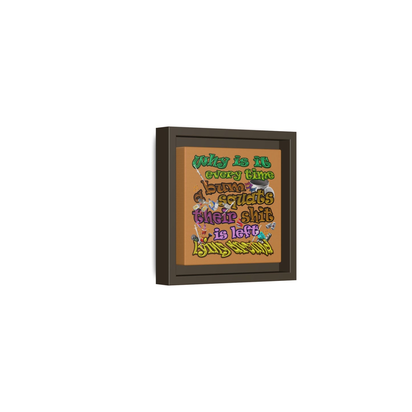 the bum's shit - framed canvas art (light brown)