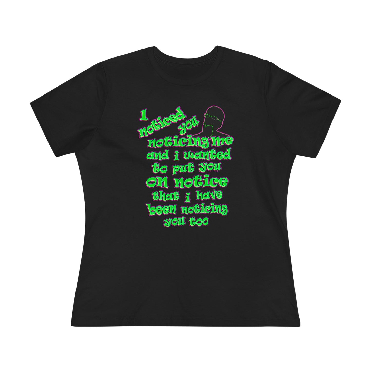 noticed you noticing - Women's Premium Tee