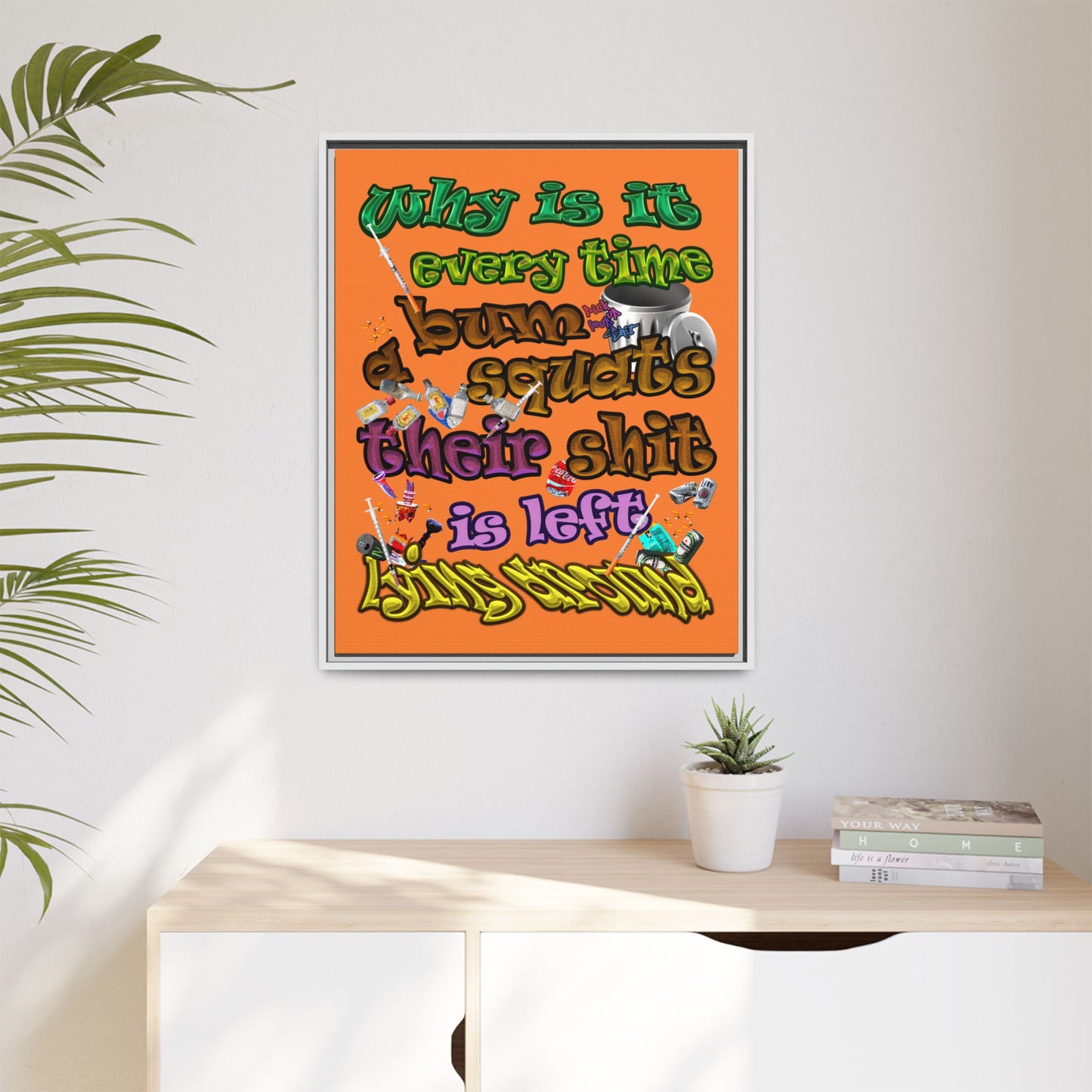 the bum's shit - framed canvas art (crusta)