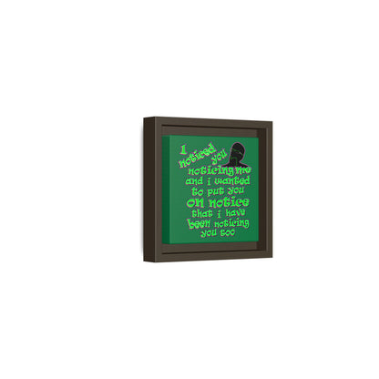 noticed you noticing - framed canvas art (dark green)