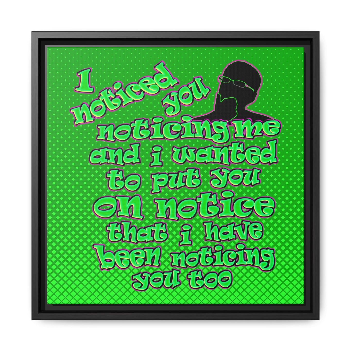 noticed you noticing - framed canvas art (logo green)