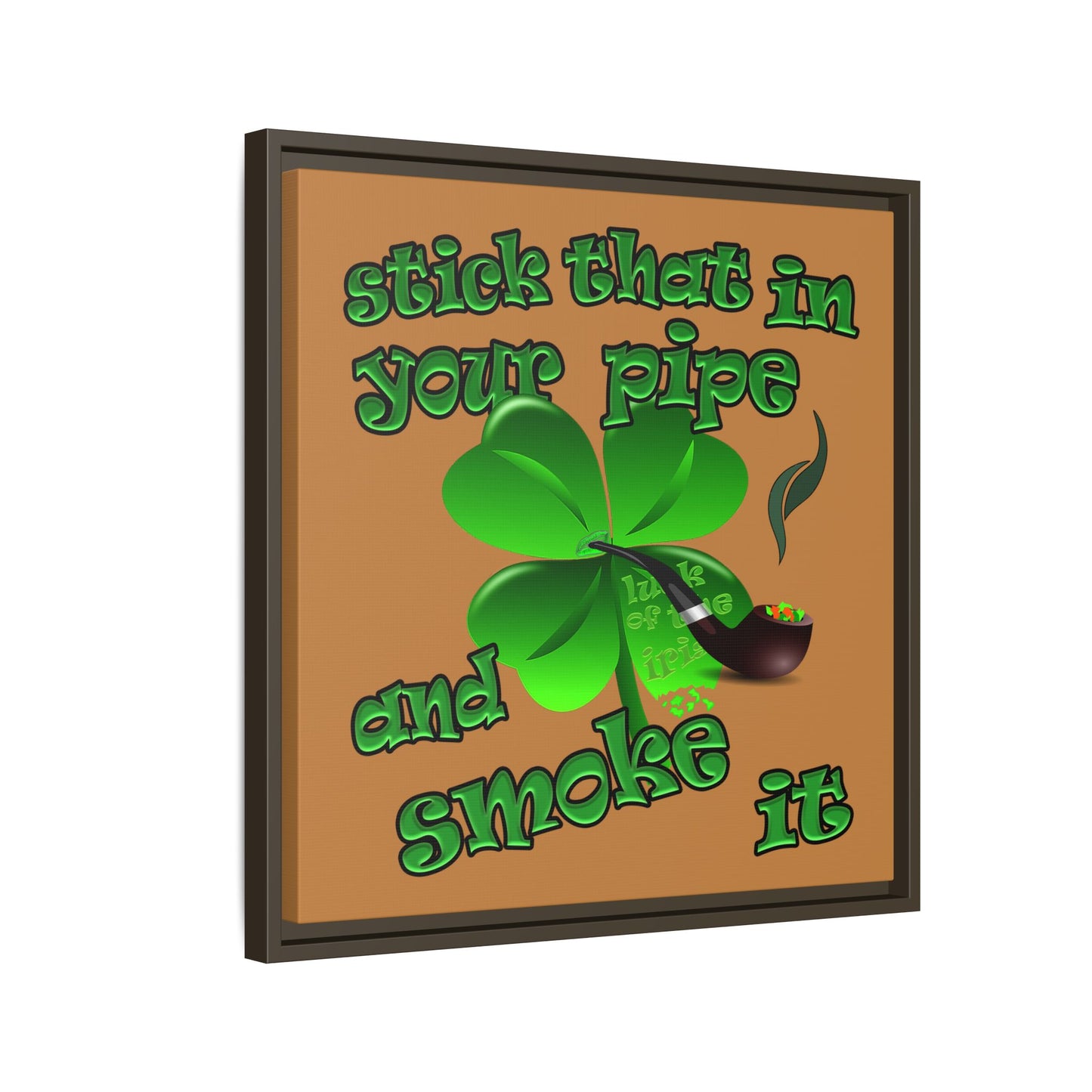 stick that in your pipe and smoke it - framed canvas art (light brown)