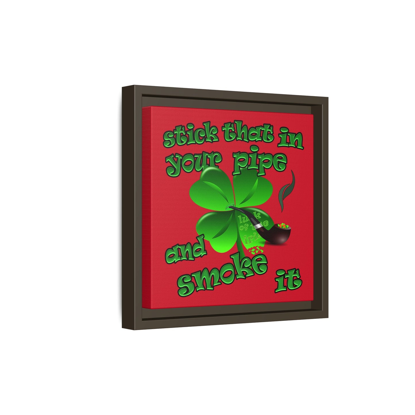 stick that in your pipe and smoke it - framed canvas art (dark red)