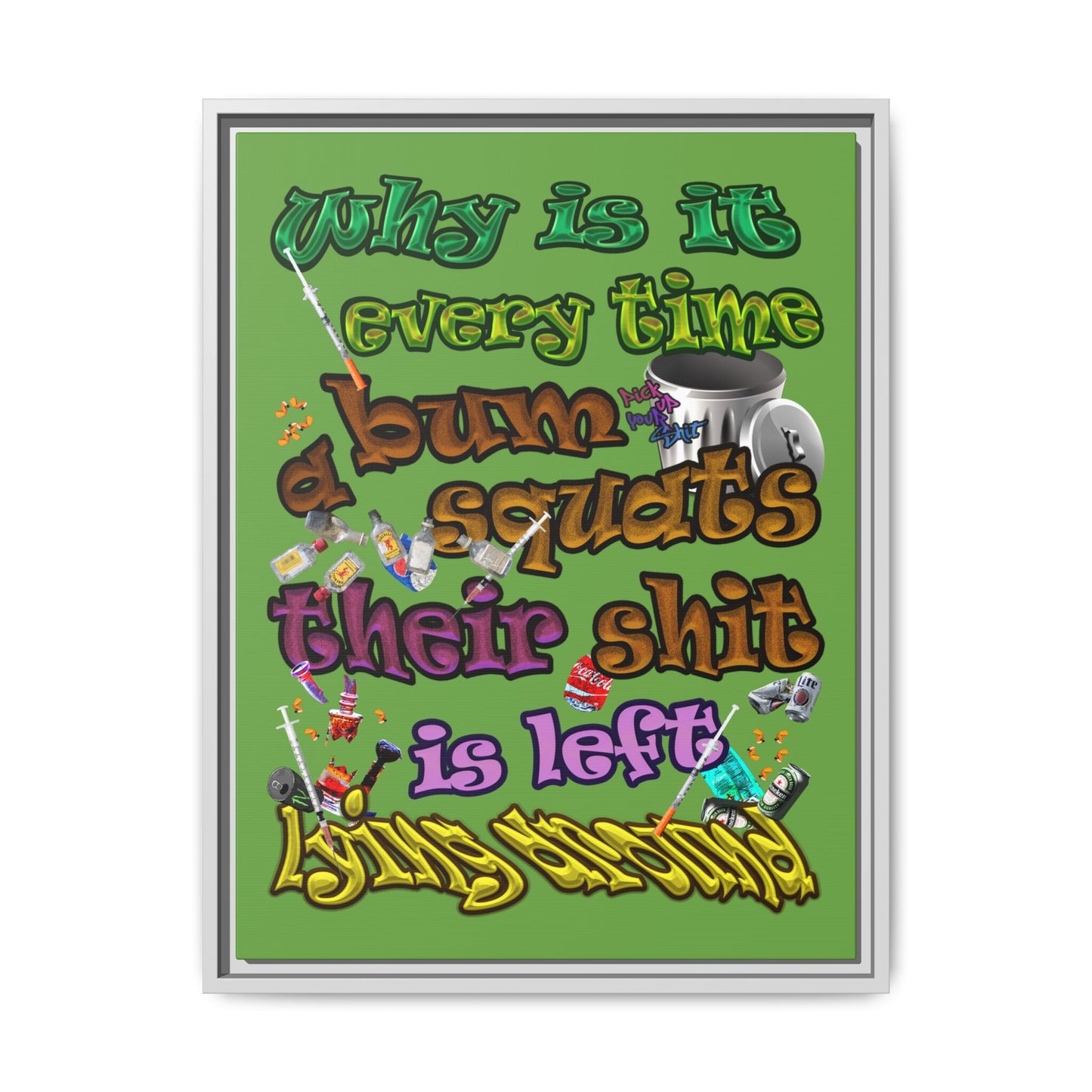 the bum's shit - framed canvas art (green)