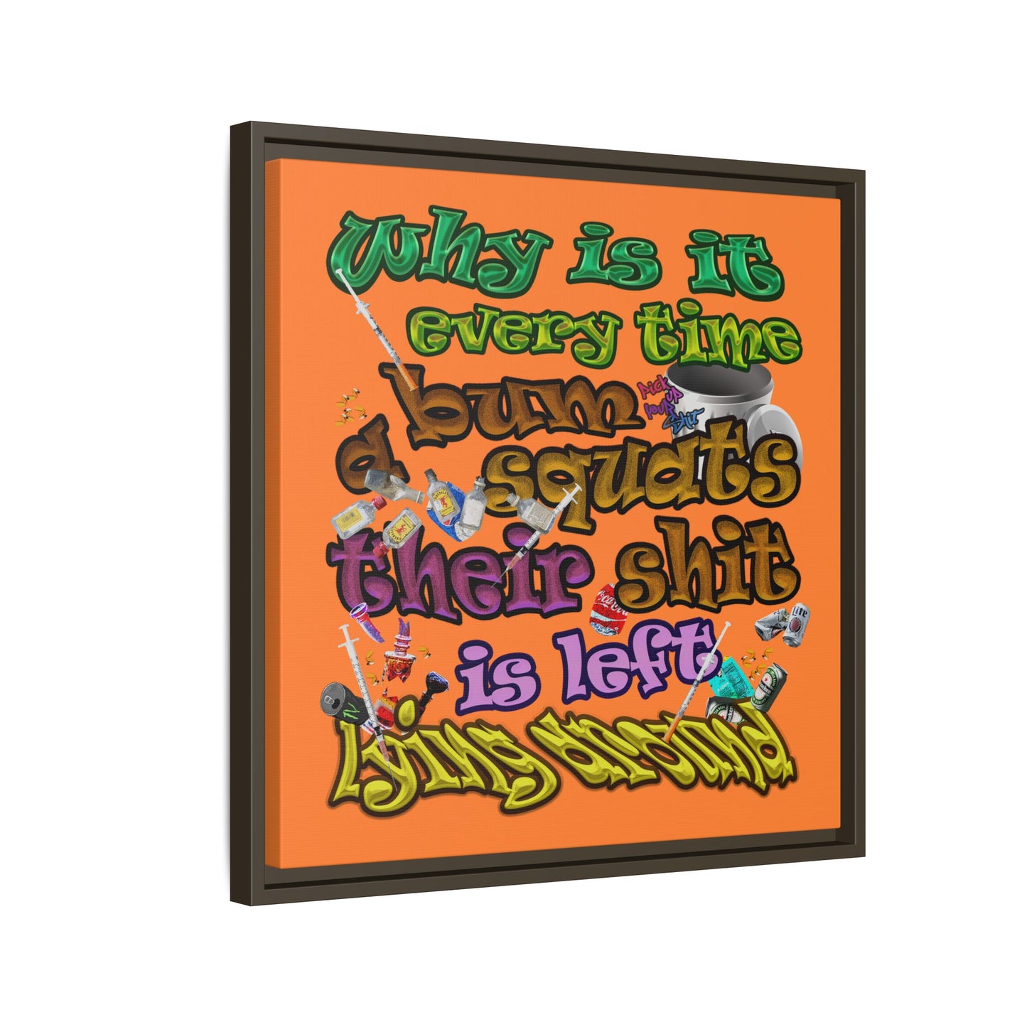 the bum's shit - framed canvas art (crusta)
