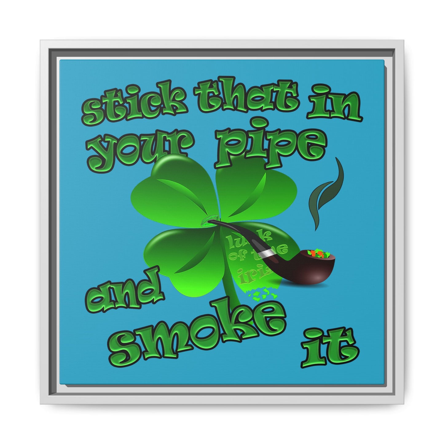 stick that in your pipe and smoke it - framed canvas art (turquoise)