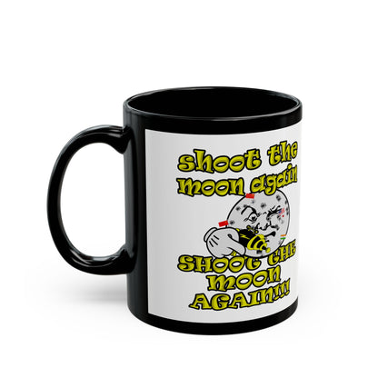 shoot the moon again - Black Mug (white)