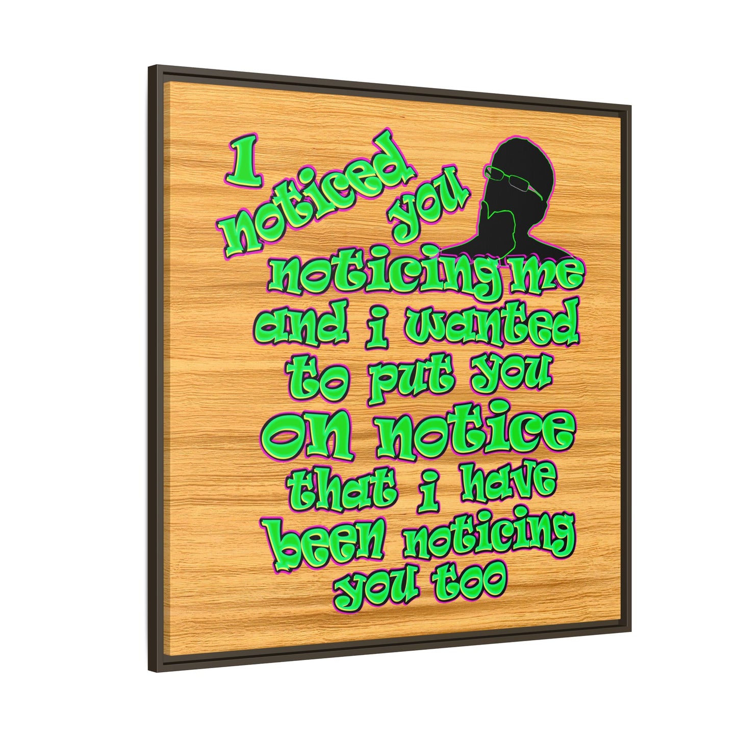 noticed you noticing - framed canvas art (butterscotch wood finish)