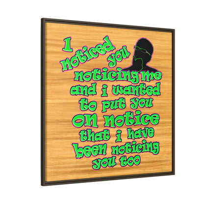 noticed you noticing - framed canvas art (butterscotch wood finish)