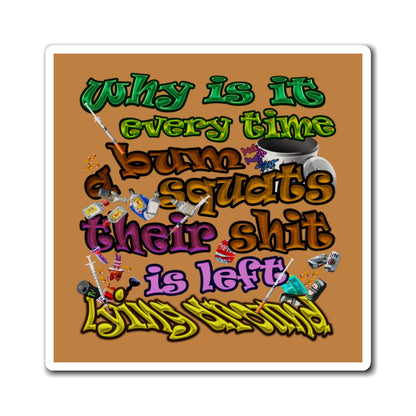 the bum's shit - Magnets - (light brown)
