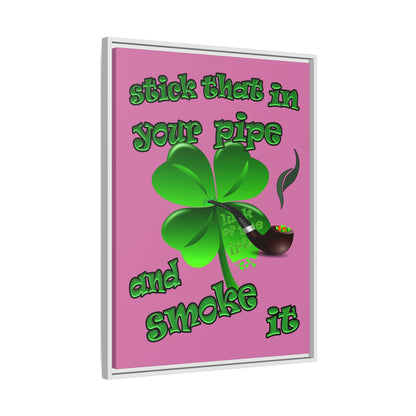 stick that in your pipe and smoke it - framed canvas art (light pink)