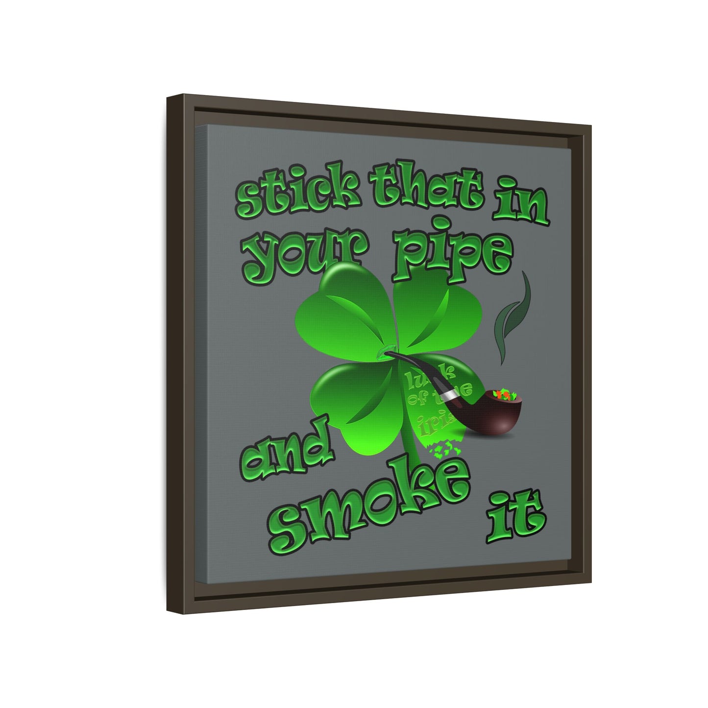 stick that in your pipe and smoke it - framed canvas art (dark grey)