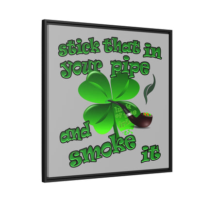 stick that in your pipe and smoke it - framed canvas art (light grey)