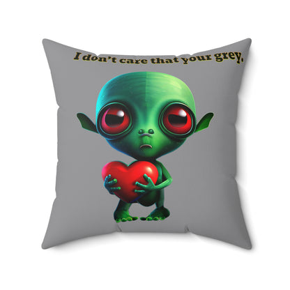 I don't care that your grey - Spun Polyester Square Pillow - (grey)