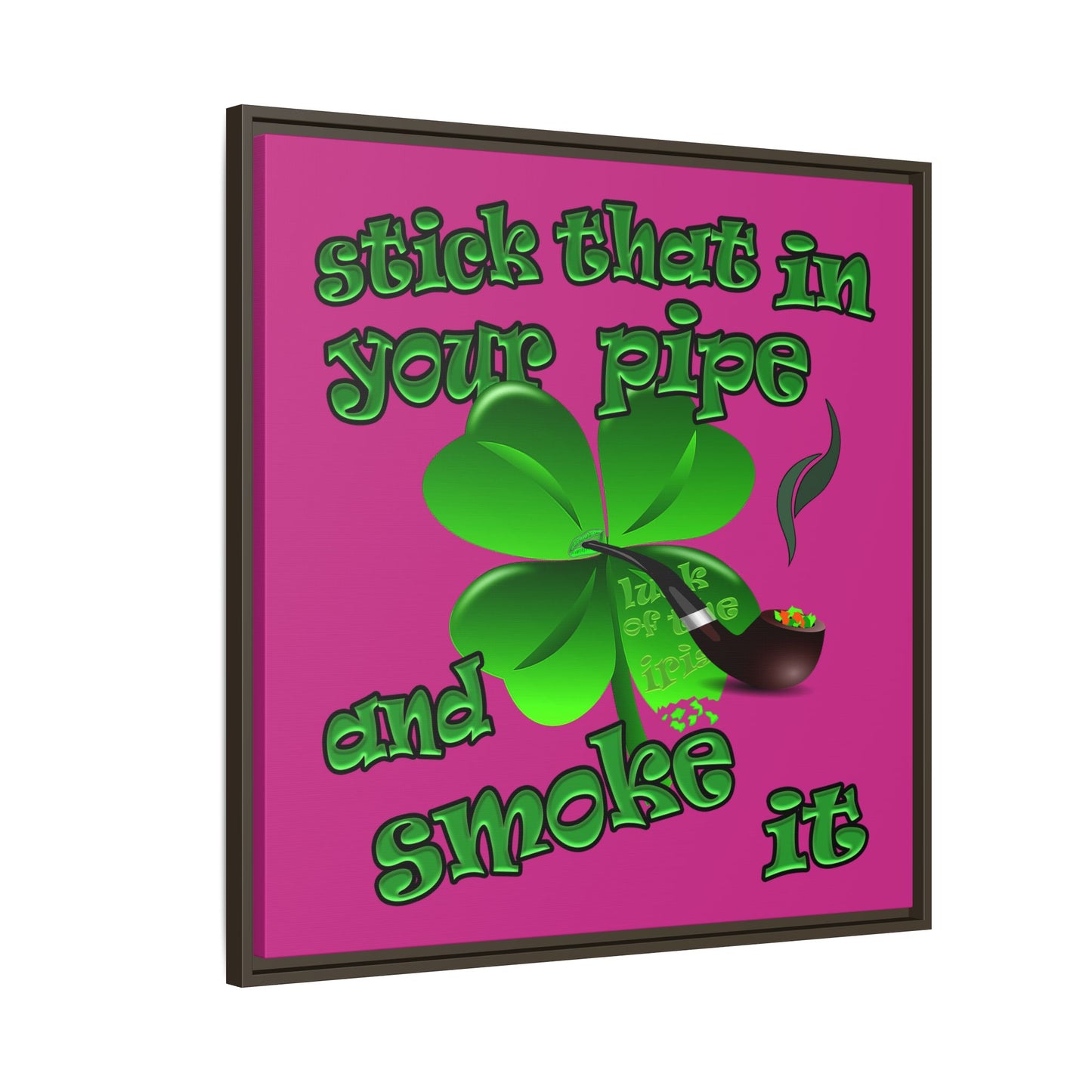 stick that in your pipe and smoke it - framed canvas art (pink)
