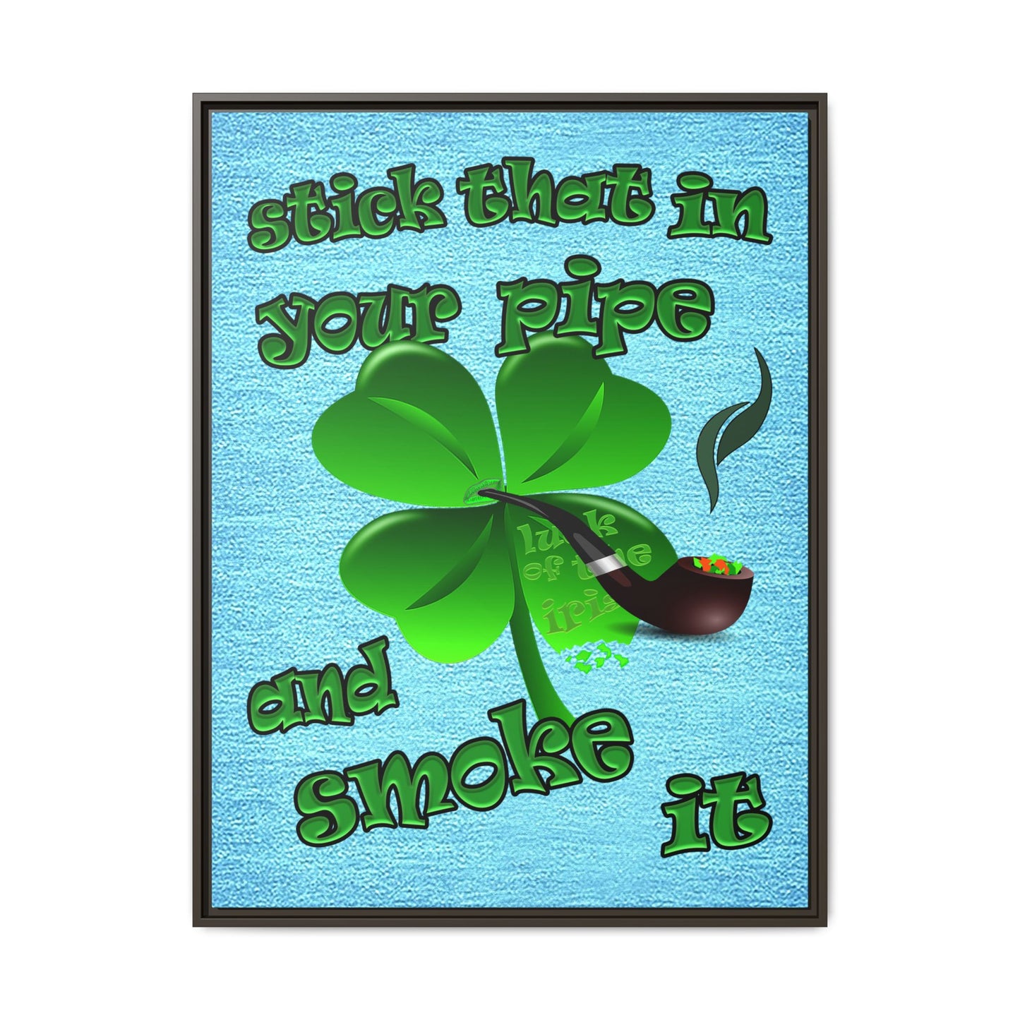 stick that in your pipe and smoke it - framed canvas art (faded blue)