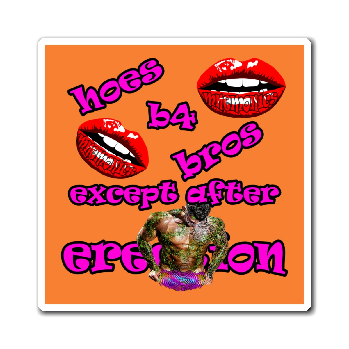 hoes b4 bros - Magnets - (crusta)