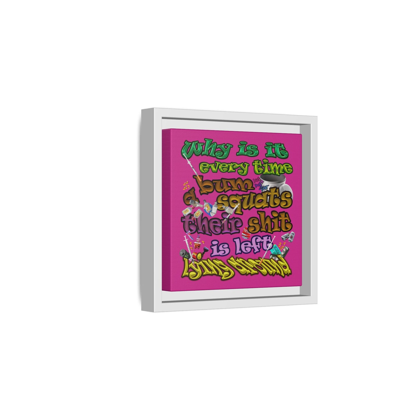 the bum's shit - framed canvas art (pink)