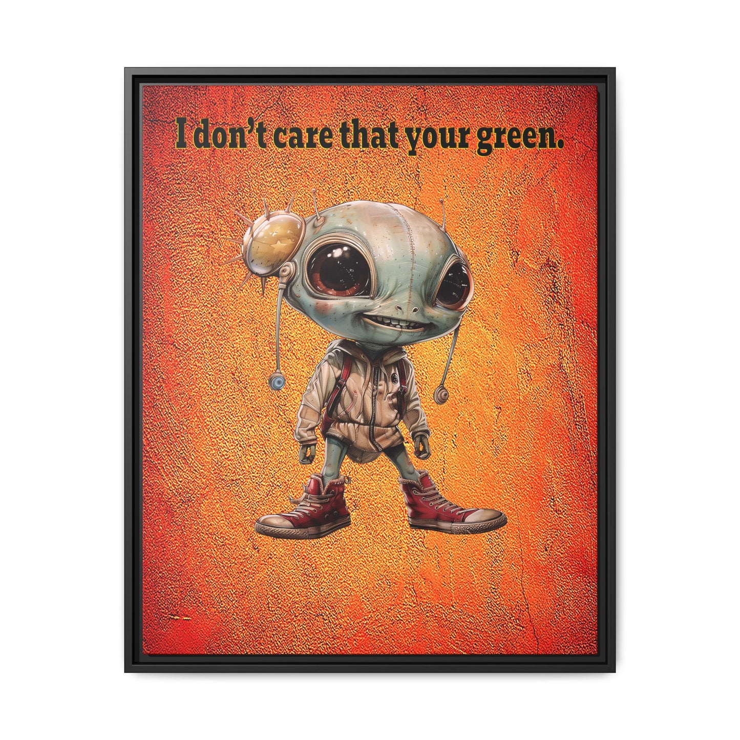I don't care that your green - framed canvas art (burnt orange)